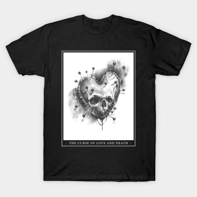 The Curse of Love and Death T-Shirt by cwehrle